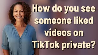 How do you see someone liked videos on TikTok private [upl. by Yllod171]