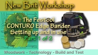 Festool Conturo Edgebander  Setup and Use Part 1 [upl. by Norford]