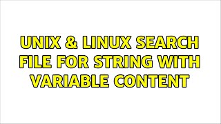 Unix amp Linux Search file for string with variable content [upl. by Asaph]