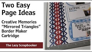 Two Easy Page Ideas using Creative Memories Mirrored Triangle Border Maker Cartridge [upl. by Eliot994]