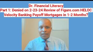 Part 1 Denied Figurecom HELOC Velocity Banking Payoff 3 Mortgages in 12 Months [upl. by Pip]