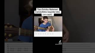 Tipo GatsbyNatanael Canoúltimo requinto tabs con capó requinto tutoriales ranchohumilde [upl. by Toh]