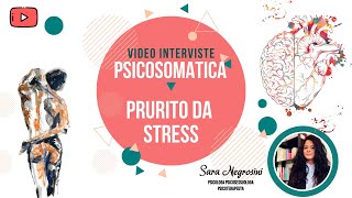 PSICOSOMATICA PRURITO DA STRESS [upl. by Kiki158]