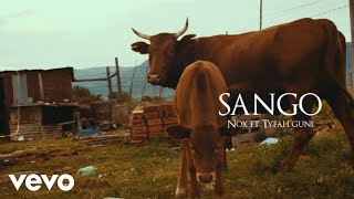 Nox  SANGO Official Video ft Tyfah Guni [upl. by Efeek]