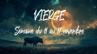 ♍ VIERGE ♍  Semaine du 11 au 17 novembre  Portail du 1111  Pleine Lune en Taureau [upl. by Jennie143]