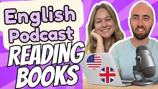 S2 E7 Reading Books  Upper Intermediate Advanced English Vocabulary Podcast UK amp US English  C1 [upl. by Ardnek899]