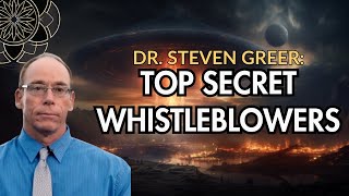 Dr Steven Greer Top Secret Whistleblowers Understanding Consciousness and First Contact [upl. by Aldwin]