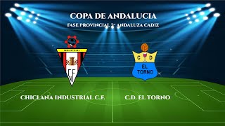 CHICLANA INDUSTRIAL CF  CD EL TORNO COPA ANDALUCIA [upl. by Friedrich]