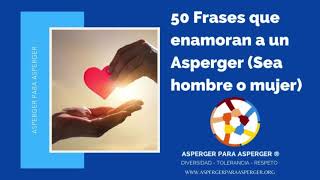 50 Frases que enamoran a un Asperger [upl. by Lede739]