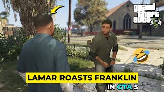 Lamar Roasts Franklin In Gta 5  Gta 5 Gameplay 8 [upl. by Yee623]