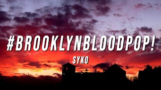 Syko  BrooklynBloodPop​ Lyrics [upl. by Adnolehs]