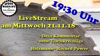 Livestream 21112018 neue TKS Holzmann oder Record Power [upl. by Adraynek858]