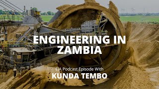 EP5  Engineering in Zambia Advice for Engineers in Training Career Perseverance  Kunda Tembo [upl. by Dilisio]