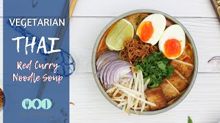 Easy Vegetarian Thai Red Curry Noodle Soup Recipe  Meat Free Thai Food Series [upl. by Maillliw]