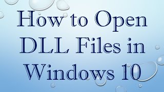 How to Open DLL Files in Windows 10 [upl. by Uchish]