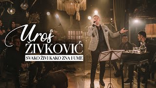 UROS ZIVKOVIC  SVAKO ZIVI KAKO ZNA I UME Cover [upl. by Arleen]