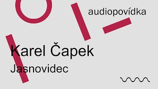 Jasnovidec  Karel Čapek  Povídky z jedné kapsy  Audiokniha  thon [upl. by Nylecoj319]