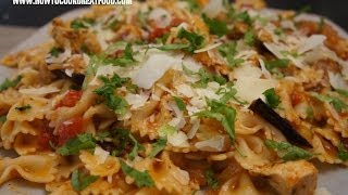 Italian Food  Chicken Aubergine Eggplant farfalle Pasta recipe pollo melanzane [upl. by Eugenia480]