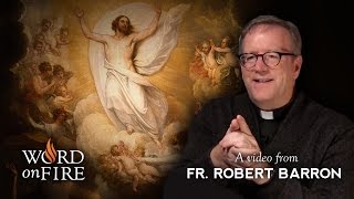 Bishop Barron on Why the Ascension of Jesus Matters [upl. by Ylicis]