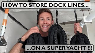 HOW TO STORE DOCK LINES ON A SUPER YACHT [upl. by Retniw254]