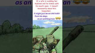 Artilleryman funny humor comedy married [upl. by Ligetti]