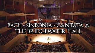 JS BACH  SINFONIA from CANTATA 29  LIVE AT THE BRIDGEWATER HALL ORGAN [upl. by Nauqal]