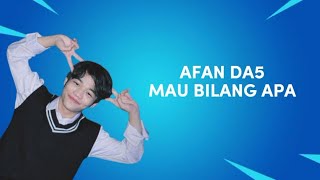 MAU BILANG APA LYRICS AFAN DA5 afanda5 [upl. by Berglund887]