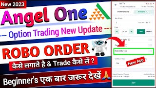 How to use Robo Order in New Angel One App  Live Option Trading  Angel One Robo Order Live 2023 [upl. by Kos]