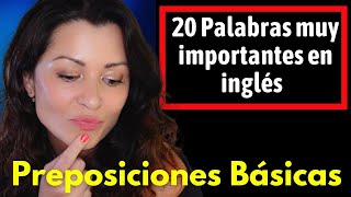 20 de las Preposiciones más Usadas en Inglés  Nivel Básico A1 [upl. by Vida]