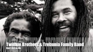 Twinkle Brothers amp The Trebunia Family Band  Dont Betray Me [upl. by Zaneta]