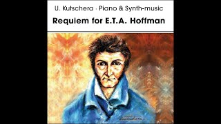 U Kutschera Requiem for ETA Hoffmann Tracks 13 [upl. by Christophe228]