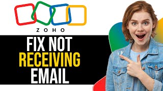 How To Fix Zoho Mail Not Receiving Emails 2024 [upl. by Yrelle]