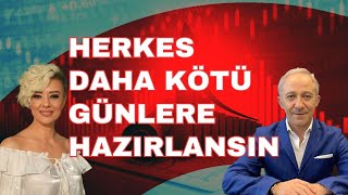 DAHA KÖTÜ GÜNLERE HAZIR OLUN  EKONOMİ YORUM  ENFLASYON YORUM [upl. by Ybok]