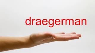 How to Pronounce draegerman  American English [upl. by Divine]