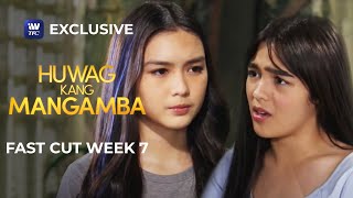 Fast Cut Week 7  Huwag Kang Mangamba [upl. by Roydd]