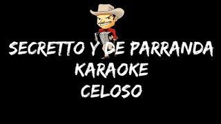 CELOSO TOPPAZ Secretto y De Parranda KARAOKE [upl. by Wescott453]