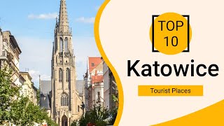 Top 10 Best Tourist Places to Visit in Katowice  Poland  English [upl. by Bihas614]