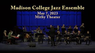 Madison College Jazz Ensemble May 7 2023 Concert [upl. by Riada931]