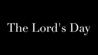 The Lords Day [upl. by Fenny]