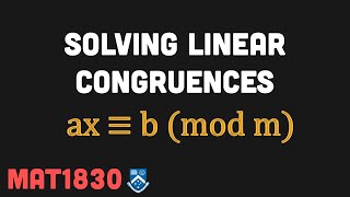 MAT1830  Solving Linear Congruences [upl. by Ailugram]