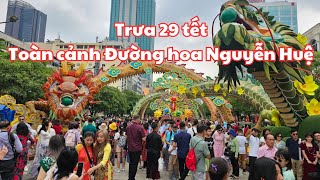 Trưa 29 tết 2024 Toàn cảnh Đường hoa Nguyễn Huệ quận 1 Sài Gòn [upl. by Chancelor]