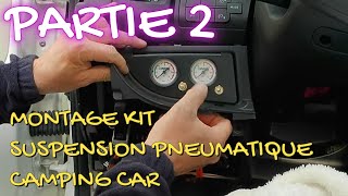 PARTIE 2 TUTO MONTAGE DUN KIT DE SUSPENSION PNEUMATIQUE SUR FOURGON CAMPING CAR [upl. by Aneehc]