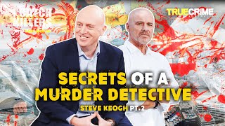 Secrets of a murder detective  Steve Keogh  I Catch Killers [upl. by Medea140]