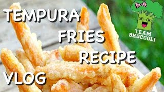 Tempura Fries Recipe  VLOG  Ep748 [upl. by Esor]