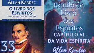 Estudo do Livro dos Espíritos  Allan Kardec CAPÍTULO VI  DA VIDA ESPÍRITA [upl. by Nylanna]