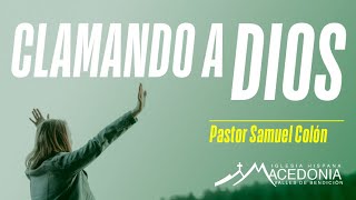 CLAMANDO A DIOS • PASTOR SAMUEL COLON [upl. by Eenar]