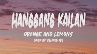 Orange and Lemons Hanggang Kailan Lyrics Cover by Beloved Abe [upl. by Marelda102]