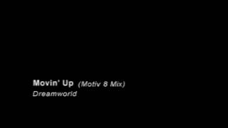 Dreamworld  Movin Up  Motiv 8 Mix [upl. by Claudie775]