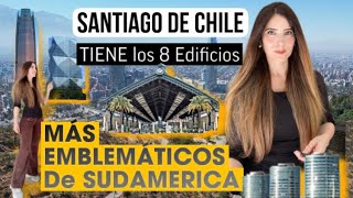 SANTIAGO DE CHILE TIENE los 8 Edificios MÁS EMBLEMÁTICOS de SUDAMERICA santiagodechile [upl. by Oremor]