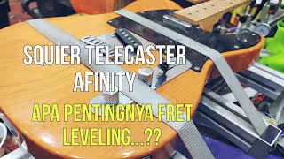 Squier Telecaster Afinity  Apa Pentingnya Fret Leveling [upl. by Karin287]